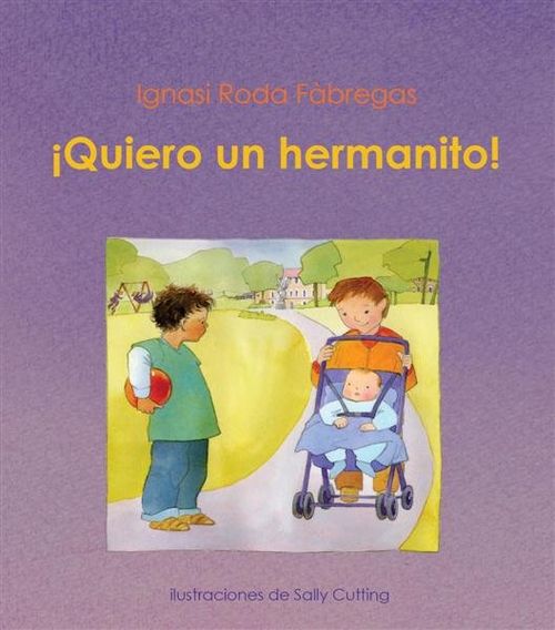 ¡quiero Un Hermanito!