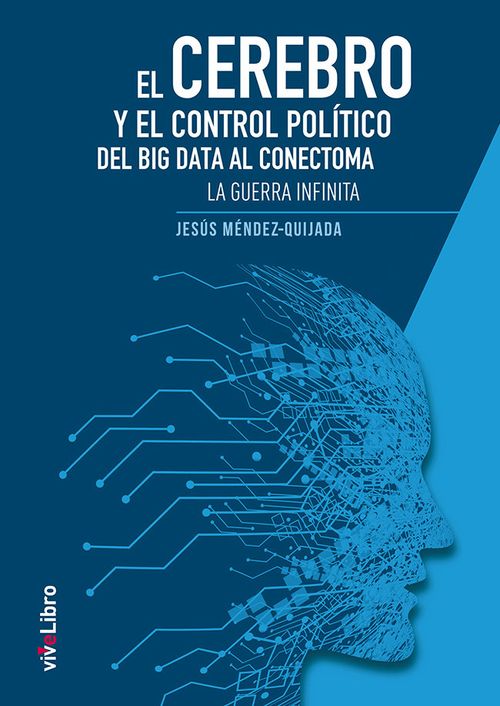 El Cerebro Y El Control Politico Del Big Data Al Conectoma.