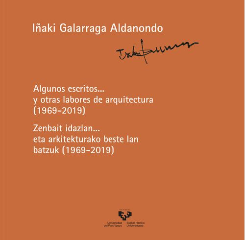 Algunos Escritos... Y Otras Labores De Arquitectura (1969-2019) - Zenbait Idazlan... Eta Arkitektura