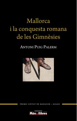 Mallorca I La Conquesta Romana De Les Gimnesies