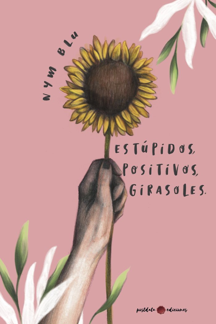 cel-estaopidos-positivos-girasoles-postdata-ediciones-