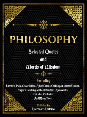 Philosophy: Selected Quotes And Words Of Wisdom