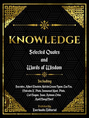 Knowledge: Selected Quotes And Words Of Wisdom