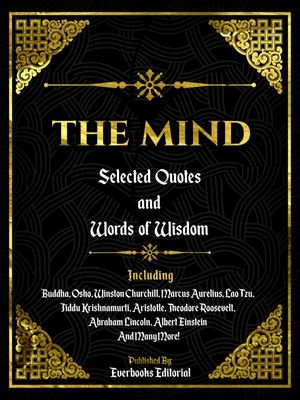 The Mind: Selected Quotes And Words Of Wisdom