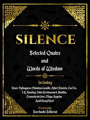 Silence: Selected Quotes And Words Of Wisdom