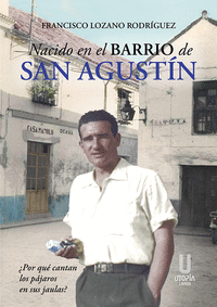 cel-nacido-en-el-barrio-de-san-agustin-utopia-libros-