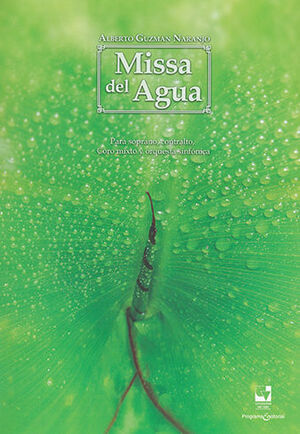 Missa Del Agua. Para Soprano, Contralto, Coro Mixto Y Orquesta Sinfónica