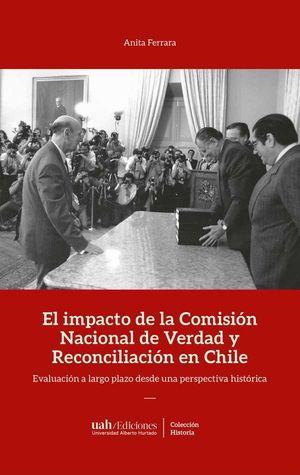 El impacto de la Comisión de Verdad y Reconciliación en Chile