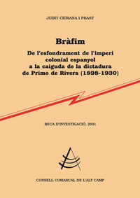 Bràfim, De L'Esfondrament De L'Imperi Colonial Espanyol A La Caiguda De La Dictadura De Primo De Riv