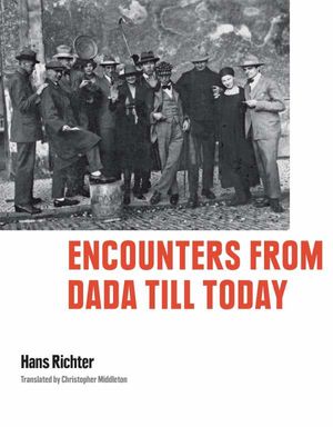 Encounters from Dada till Today