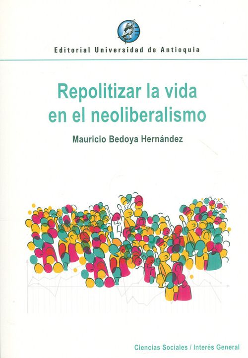 Repolitizar la vida en neoliberalismo