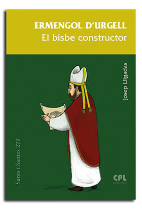 Ermengol D'Urgell. El Bisbe Constructor