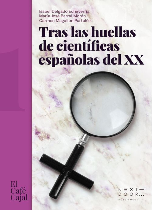 Tras Las Huellas De Cientificas Españolas Del XX