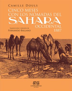 Cinco Meses Con Los Nomadas Del Sahara Occidental. 1887