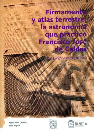 Firmamento y atlas terrestre la astronomía que practicó Francisco José de Caldas