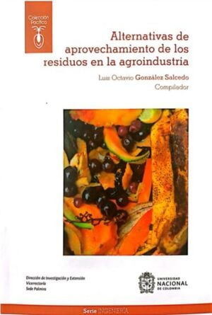 Alternativas de aprovechamiento de los residuos en la agroindustria
