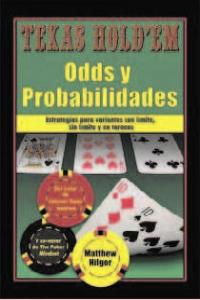 Texas Hold'Em Odds Y Probabilidades: Estrategias Para Variantes Con L¡mite, Sin Limite Y En Torneos