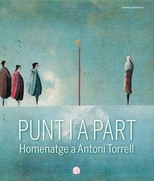 Punt I Apart Homenatge A Antoni Torrell Catalan