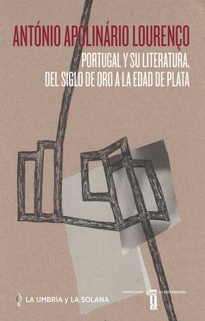 Portugal Y Su Literatura, Del Siglo De Oro A La Edad De Plata