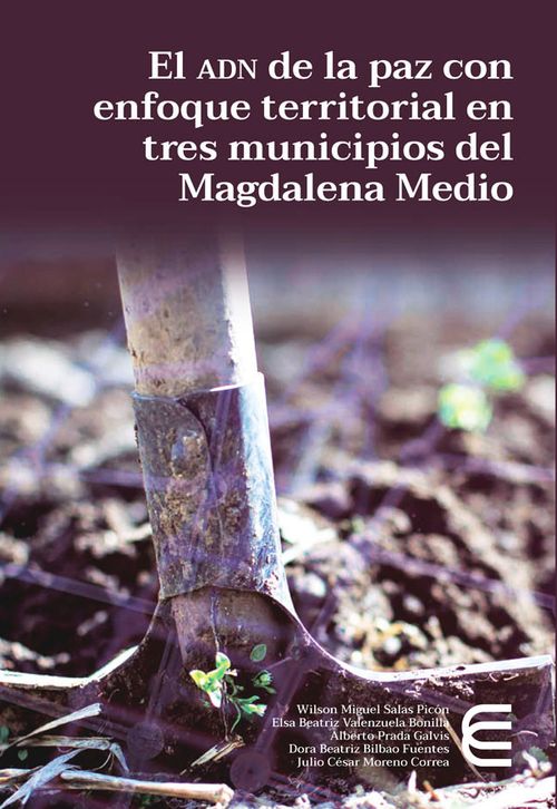 El Adn de la Paz con Enfoque Territorial en Tres Municipios del Magdalena Medio