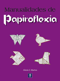 Manualidades De Papirolfexia.(Manualidades)
