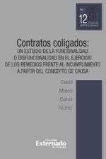 contratos-coligados-un-estudio-de-la-funcionalidad-o-disfuncionalidad-en-el-ejercicio-de-los-remedios-frente-al-incumplimiento-a-partir-del-concepto-de-causa-9789587907988-uext