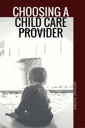 Choosing a Child Care Provider