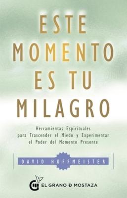 Este momento es tu milagro