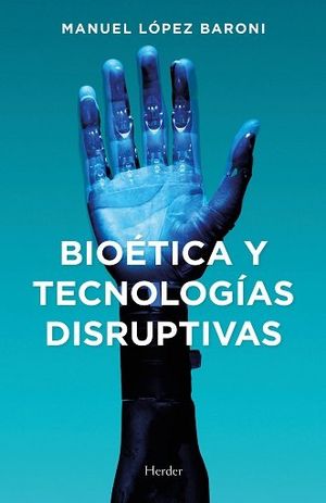 Bioetica Y Tecnologias Disruptivas