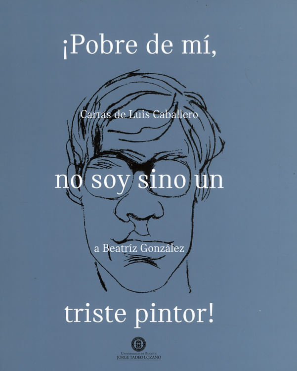 pobre-de-mi-no-soy-sino-un-triste-pintor-9789587251340-ujtl