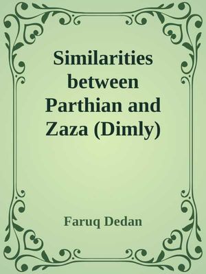Similarities between Parthian and Zaza (Dimly)