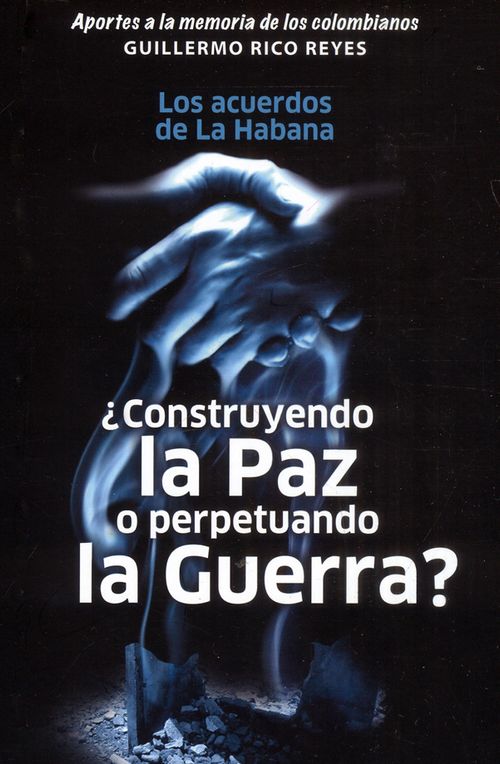 ¿Construyendo la paz o perpetuando la guerra?
