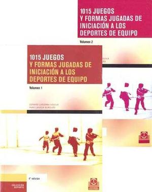 1015 JUEGOS Y FORMAS JUGADAS DE INICIACION A LOS DEPORTES DE EQUIPO / 2 TOMOS