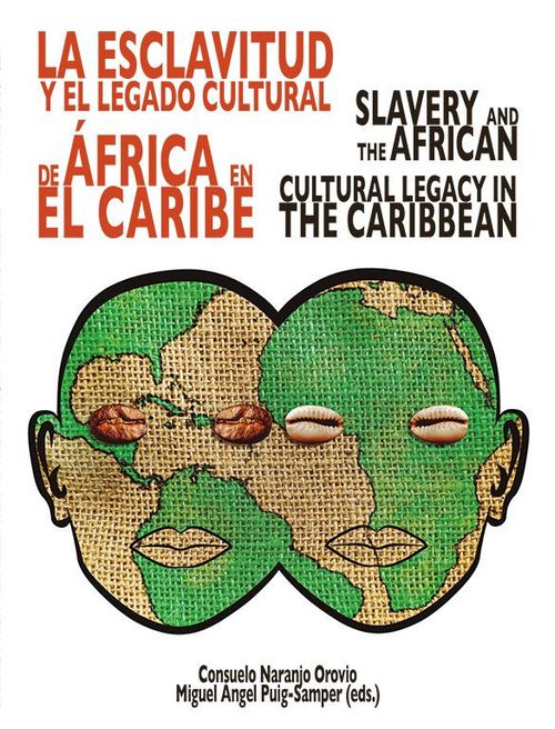 La esclavitud y el legado cultural de África en el Caribe  Slavery and the African cultural legacy in the Caribbean