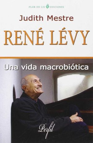 Rene Levy-Una Vida Macrobiotica
