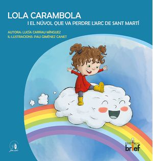 Lola Carambola I El Nuvol Que Va Perdre L'Arc De Sant Marti
