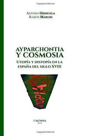 Ayparchontia Y Cosmosia. Utopia Y Distopia En La España Del