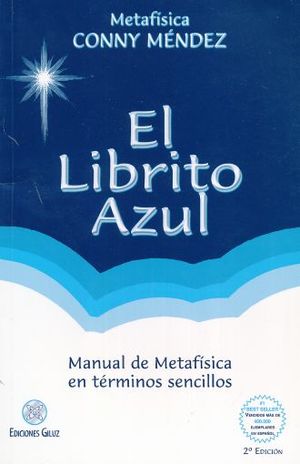 LIBRITO AZUL, EL. MANUAL DE METAFISICA EN TERMINOS SENCILLOS / 2 ED.