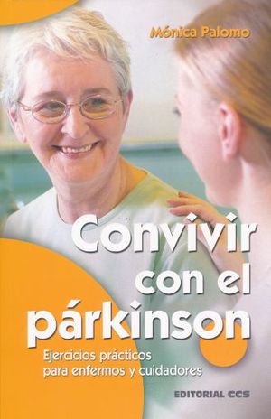 CONVIVIR CON EL PARKINSON. EJERCICIOS PRACTICOS PARA ENFERMEROS Y CUIDADORES