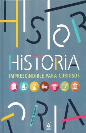 HISTORIA IMPRESCINDIBLE PARA CURIOSOS / PD.