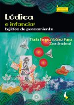 ludica-e-infancia-tejidos-de-pensamiento-9789586606172-uptc