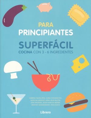 COCINA SUPERFACIL PARA PRINCIPIANTES. 3 6 INGREDIENTES