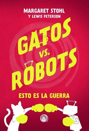 Gatos vs Robots. Esto es la guerra / pd.