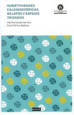 subjetividades-caleidoscopicas-relatos-y-espejos-trizados-9789585503861-upna