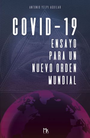 Covid-19 Ensayo para un nuevo orden mundial