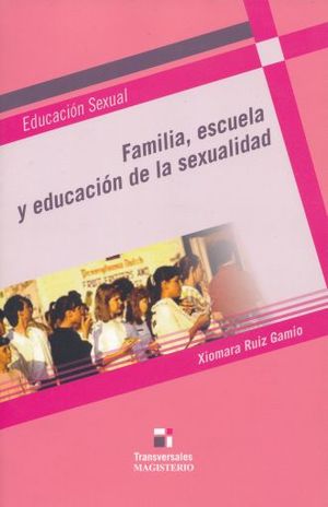 FAMILIA ESCUELA Y EDUCACION DE LA SEXUALIDAD