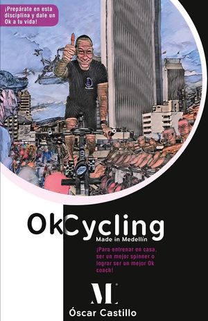 Ok Cycling Made In Medellín.¡Para entrenar en casa, ser un mejor spinner o lograr ser un mejor Ok coach!