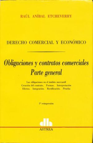 Derecho comercial y económico. Obligaciones y contratos comerciales. Parte general