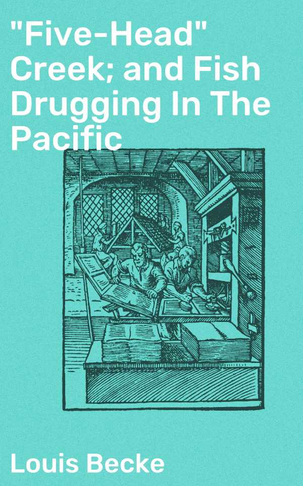 bw-quotfiveheadquot-creek-and-fish-drugging-in-the-pacific-good-press-4064066177065