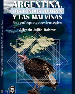 Argentina, los fondos "buitres" y las Malvinas: un enfoque geoestratégico